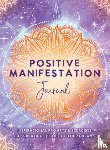 The Editors of Hay House - Positive Manifestation Journal