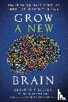 Villoldo, Alberto - Grow a New Brain