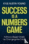 Young, Kyle Austin - Success Is a Numbers Game