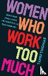 Thomas, Tamu - Thomas, T: Women Who Work Too Much