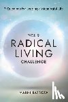 Battista, Marni - Your Radical Living Challenge: 7 Questions for Leading a Meaningful Life
