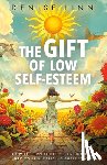 Linn, Denise - The Gift of Low Self-Esteem: How to Turn Your Deepest Doubts Into Your Surprising Superpower