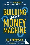 Abraham, Mel H. - Building Your Money Machine