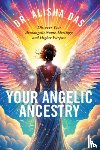 Das, Alisha - Your Angelic Ancestry: Discover Your Archangelic Name, Heritage, and Higher Purpose