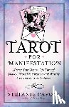 Caponi, Stefanie - Tarot for Manifestation: Attract Your Dream Life Through Shadow Work, Visualization, and Writing Love Letters to the Universe