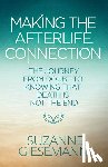 Giesemann, Suzanne - Making the Afterlife Connection: The Journey from Doubt to Knowing That Death Is Not the End