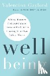 Gaylord, Valentina - Well Being: A Story of Healing from Autoimmune Disease and a Guide to Charting Your Own Path to Wellness