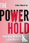 Mainwaring, Isabella - The Power We Hold: Reclaiming Our Health from a System That Fails Women