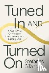 Sifandos, Stefanos - Tuned in and Turned on: A Path to True Connection, Deep Healing, and Lasting Love