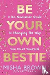 Brown, Misha - Be Your Own Bestie