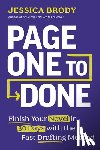 Brody, Jessica - Page One to Done: Finish Your Novel in 30 Days with the Fast Drafting Method