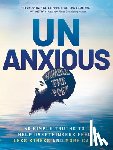 Humble the Poet - Unanxious: 50 Simple Truths to Help Overthinkers Feel Less Stress and More Calm