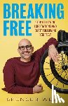 West, Spencer - Breaking Free: Stop Following Expectations and Start Following Yourself