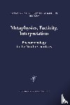  - Metaphysics, Facticity, Interpretation