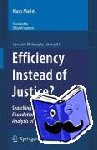 Klaus Mathis, Deborah Shannon - Efficiency Instead of Justice? - Searching for the Philosophical Foundations of the Economic Analysis of Law