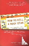 DeBartolo, Tiffanie - How to Kill a Rock Star