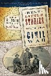Kelly, C. Brian - Best Little Stories from the Civil War: More Than 100 True Stories
