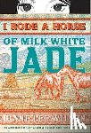 Wilson, Diane - I Rode a Horse of Milk White Jade