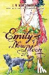 Montgomery, L. M. - EMILY OF NEW MOON