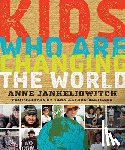 Jankéliowitch, Anne - Kids Who Are Changing the World: A Book from the Goodplanet Foundation