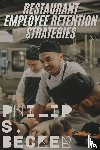 S. Becker, Philip - Restaurant Employee Retention Strategies