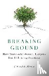 Farone, Deborah B. - Breaking Ground: How Successful Women Lawyers Build Thriving Practices