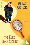 Jackson, Ruby J. - The Boy Who Lied and the Magic Tennis Raquet
