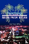Miller, Lee Ryan - Teaching Amidst the Neon Palm Trees
