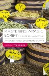 Wightwick, Jane, Gaafar, Mahmoud - Mastering Arabic Script: A Guide to Handwriting