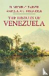 Tarver, H. Michael, Frederick, Julia C. - The History of Venezuela