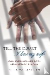 Wallenstein, Peter - Tell the Court I Love My Wife