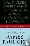 Gee, James Paul - What Video Games Have to Teach Us About Learning and Literacy