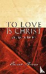 Teems, David - To Love is Christ