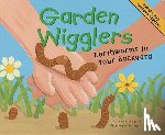 Loewen, Nancy - Garden Wigglers: Earthworms in Your Backyard