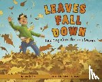 Bullard, Lisa - Leaves Fall Down: Learning about Autumn Leaves