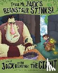 Braun, Eric - Trust Me, Jack's Beanstalk Stinks!:: The Story of Jack and the Beanstalk as Told by the Giant
