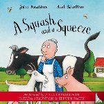 Julia Donaldson, Axel Scheffler - A Squash and a Squeeze