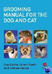 Dallas, Sue (Walford & North Shropshire College), North, Diana (The Guild of Advanced Groomers), Angus, Joanne (The Guild of Advanced Groomers) - Grooming Manual for the Dog and Cat