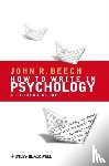 Beech, John R. (University of Leicester - How To Write in Psychology