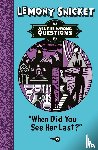 Snicket, Lemony - When Did You See Her Last?