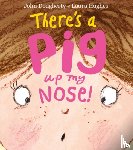 Dougherty, John - There's a Pig up my Nose!