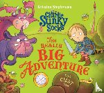 Stephenson, Kristina - Sir Charlie Stinky Socks: The Really Big Adventure