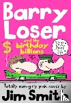 Smith, Jim - Barry Loser and the birthday billions