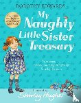 Edwards, Dorothy - My Naughty Little Sister: A Treasury Collection