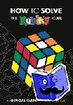 Rubik’s Cube - How To Solve The Rubik's Cube