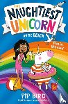 Bird, Pip - The Naughtiest Unicorn on the Beach