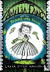 Anderson, Laura Ellen - Amelia Fang and the Trouble with Toads