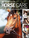 Vogel, Colin - Complete Horse Care Manual