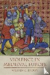 Brown, Warren C. - Violence in Medieval Europe