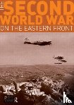 Baker, Lee - The Second World War on the Eastern Front